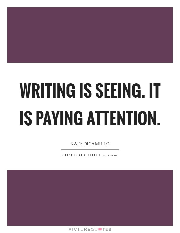 Writing is Seeing - Kate DiCamillo Quote