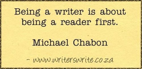 Michael Chabon - Be a Reader First - Writing Quote