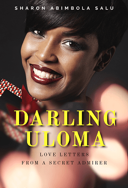Darling Uloma: Love Letters from a Secret Admirer - Nigerian Romance Fiction Series