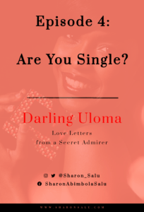 Darling Uloma Love Letters from a Secret Admirer - Episode 4 - Are you single?